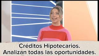 Créditos Hipotecarios Análisis de todos los bancos [upl. by Westmoreland]