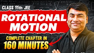 ROTATIONAL MOTION in 160 Minutes  Full Chapter Revision  Class 11th JEE [upl. by Tteirrah]