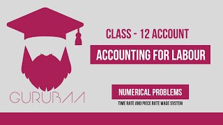 Piece Rate and Time Rate Wage System  Accounting For Labor  Class 12  Accountancy New Course [upl. by Annahoj]