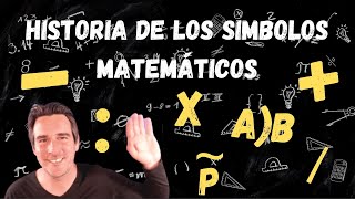 Breve historia de los símbolos matemáticos suma resta multiplicación y división [upl. by Rehpinnej]