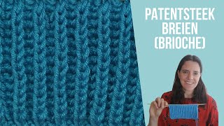 Hoe brei je de patentsteek brioche [upl. by Loriner]