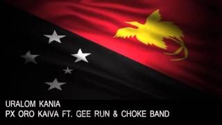 URALOM KANIA  PX ORO KAIVA PAPUA NEW GUINEA MUSIC [upl. by Henni]