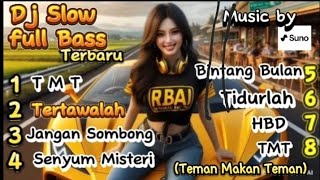 Dj Slow Full Bass Terbaru 🧡 TMT 🧡 music lagu di buat Suno [upl. by Kenyon349]