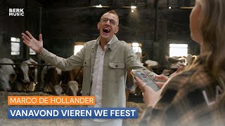 Marco de Hollander  Vanavond Vieren We Feest [upl. by Elleynod]