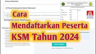 Cara Dafrarkan Peserta KSM Kompetisi Sains Madrasah 2024 [upl. by Aitas729]