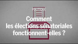 Comment les élections sénatoriales fonctionnentelles [upl. by Nylegna173]