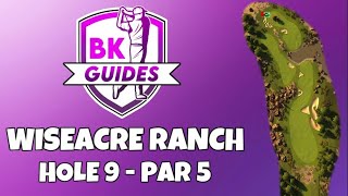 WISEACRE RANCH  Hole 9 Par 5  BK Guides  Golf Clash Tips [upl. by Enid217]