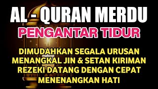 Bacaan Al Quran Merdu Pengantar Tidur Penenang Hati amp Pikiran 🤲 [upl. by Strenta]