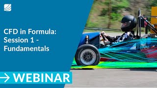 CFD in Formula Student and FSAE – Session 1 – Fundamentals of Aerodynamics [upl. by Ennaimaj]