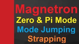 Magnetron zero mode Magnetron pi mode Magnetron mode jumping amp strapping of Magnetron [upl. by Backler]