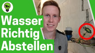 Wasser Abstellen ✅ TOP ANLEITUNG Wie Wasserleitung in Wohnung amp Hauptwasserhahn im Haus Abdrehen [upl. by Thorrlow]