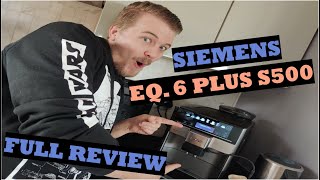 Siemens Eq6 Plus S500 Unboxing Setup amp Review [upl. by Erland]