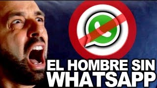 El hombre sin Whatsapp [upl. by Ehc67]