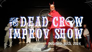 The Dead Crow Improv Show  October 30th 2024 [upl. by Nivled491]