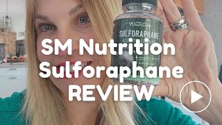 SM Nutrition Sulforaphane Review [upl. by Adrian]