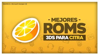 🌟🍋 4 Mejores ROMS de 3DS para CITRA » RADWrld [upl. by Ronica]