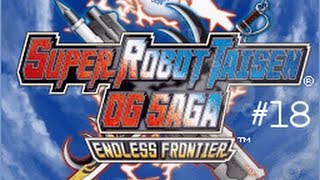 Super Robot Taisen OG Saga Endless Froniter  18  In Search of Saya [upl. by Cuttie911]