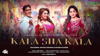 KALA SHA KALA Full song FtShweta Sharma  Satish Kaushik  Miss Pooja  Ramji Gulati [upl. by Nedyaj193]