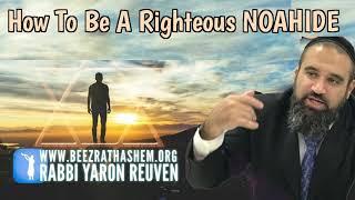 How To Be A Righteous NOAHIDE [upl. by Rolyab829]