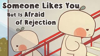 6 Signs Someone Likes You But Is Afraid of Rejection [upl. by Handal]