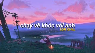 Yêu đương khó quá thì chạy về khóc với anh Những Bản Nhạc Lofi Chill Cực Hay [upl. by Nivalc]