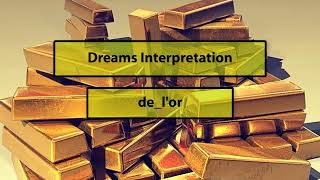 Dream interpretation des reves de lor  signification rêves  dictionnaire des reves [upl. by Greenleaf417]