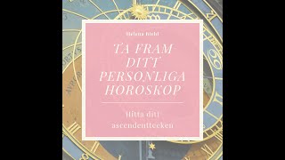 Astrologi Hur du tar fram ditt personliga horoskop och ditt ascendenttecken [upl. by Carlina]