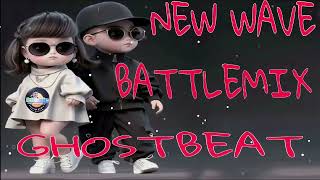 NEW WAVE BATTLEMIX GHOSTBEAT NONSTOP REMIX ArtMusic29emei [upl. by Doty]