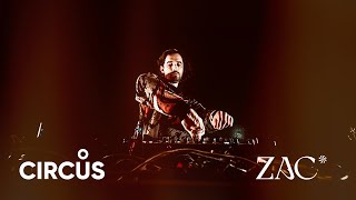 CIRCUS X  ZAC [upl. by Attenoj]