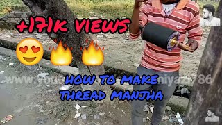 How to make Manjha for 15th August learn with expert of Bareilly  India  part 4b Shabaz Niyazi [upl. by Miki]