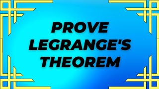 Prove Lagranges Theorem in Algebra and Number Theory  state amp prove Lagrange theorem [upl. by Christis697]