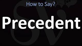 How to Pronounce Precedent CORRECTLY [upl. by Ajan]