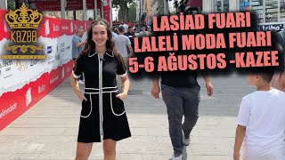 LASİAD FUARI  LALELİ MODA FUARI  56 AĞUSTOS KAZEE [upl. by Careaga]