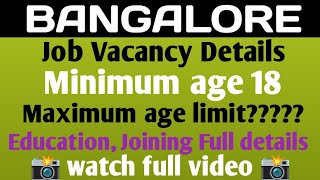 Bangalore Job Vacancy Minimum Age and Maximum AgeEducation all full details watch full video [upl. by Rdnaskela]