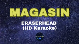 MAGASIN BY ERASERHEAD HD KARAOKE [upl. by Brookhouse]