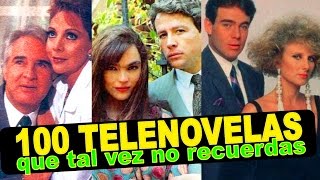 100 Telenovelas que no recuerdas Parte 2 [upl. by Josephine]