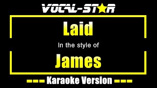 James  Laid Karaoke Version with Lyrics HD VocalStar Karaoke [upl. by Rysler103]