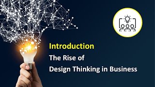 Introduction The Rise of Design Thinking in Business [upl. by Towbin]