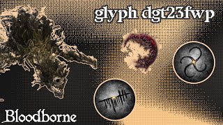 Bloodborne  dgt23fwp Chalice Glyph Walkthrough [upl. by Naimaj]