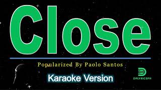 Paolo Santos  Close karaoke version [upl. by Leivad995]