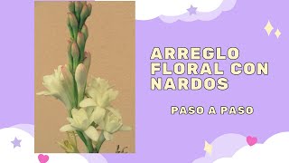 Tutorial 7 💐🌷 Arreglo floral con Nardos 🌟 [upl. by Akemaj582]