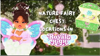 NATURE FAIRY CHEST LOCATIONS IN ROYAL HIGH [upl. by Ymaral]