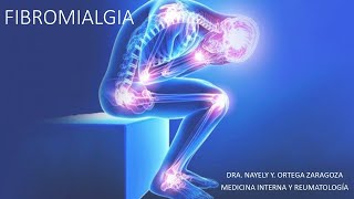 Fibromialgia Un reto diagnóstico  Dra Nayeli Ortega Zaragoza [upl. by Myna351]