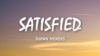 Shawn Mendes  Satisfied Lyrics [upl. by Garnette]