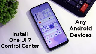 Install One UI 7 Control Center On Any Android  All Control Center in One App  Best Control Center [upl. by Nnyleak]