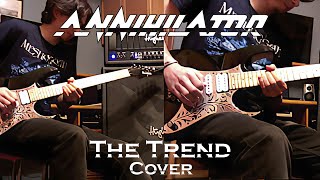 ANNIHILATOR  The Trend  Full Guitar Cover [upl. by Atineb218]