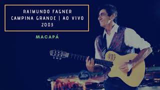 RAIMUNDO FAGNER  MACAPÁ  AO VIVO [upl. by Alix]