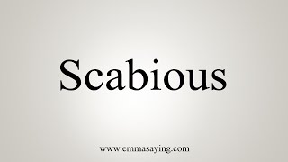 How To Say Scabious [upl. by Lahcear]