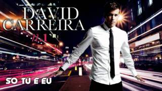 David Carreira  Só tu e eu [upl. by Buchalter]