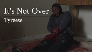 TWD Tyreese  Its Not Over [upl. by Erasme]